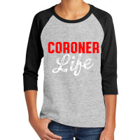 Coroner Medical Examiner Life Investigator Youth 3/4 Sleeve | Artistshot