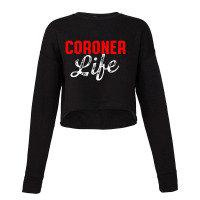 Coroner Medical Examiner Life Investigator Cropped Sweater | Artistshot