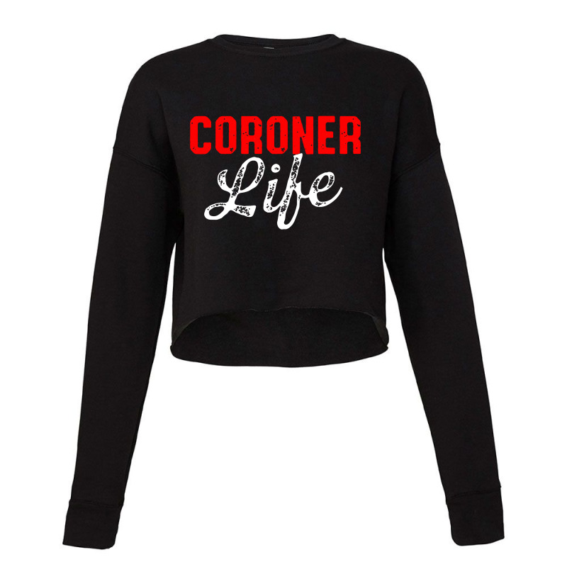 Coroner Medical Examiner Life Investigator Cropped Sweater by nihisumba | Artistshot