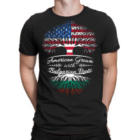 American Grown With Bulgarian Roots T-shirt | Artistshot