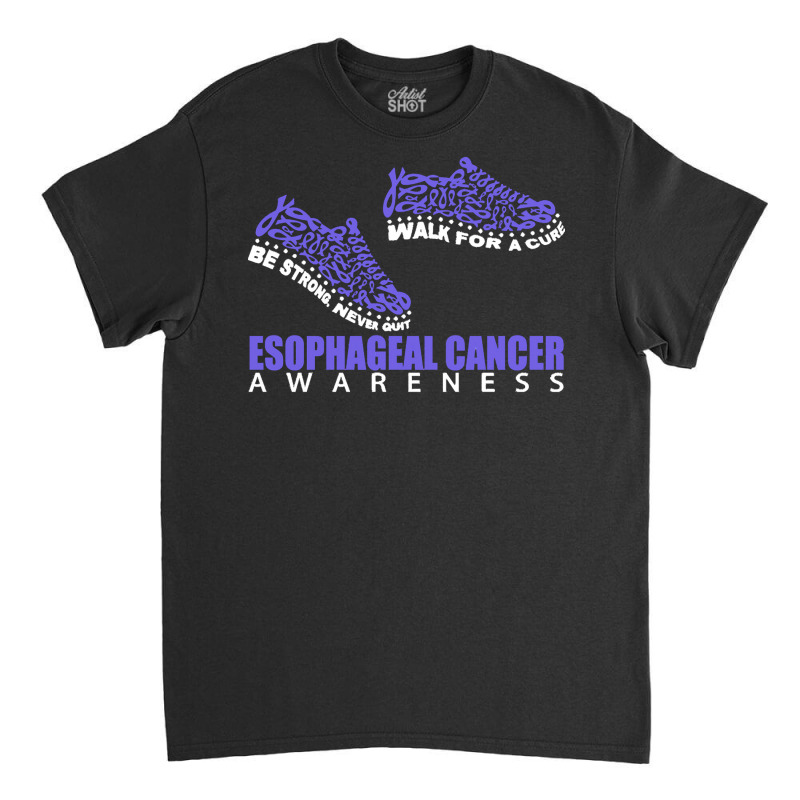 Esophageal Cancer Awareness T  Shirt Esophageal Cancer Awareness Shoes Classic T-shirt by rico96716 | Artistshot