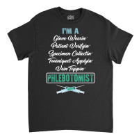 Phlebotomist Glove Wearing Patient Vein Tapping Phlebotomy T Shirt Classic T-shirt | Artistshot