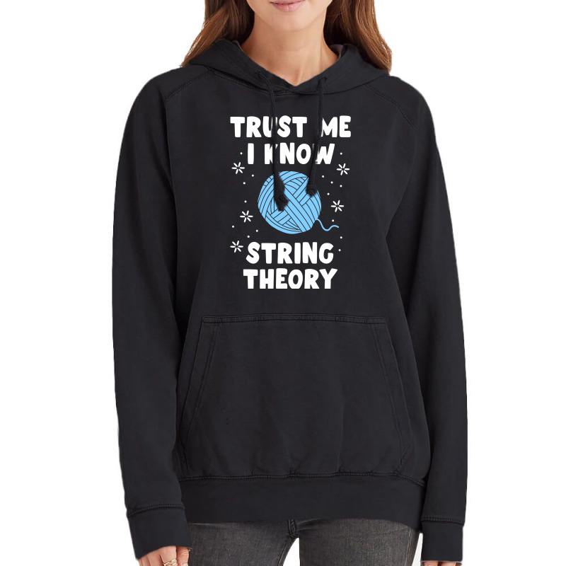 Crocheting Yarn Funny Sewing For Women Trust Me I Know String Theory 4 Vintage Hoodie by offensejuggler | Artistshot