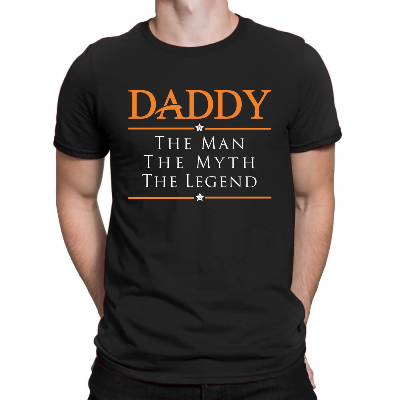 Daddy The Man The Myth The Legend T-shirt | Artistshot