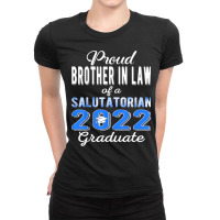 Proud Brother In Law 2022 Salutatorian Class 2022 Graduate T Shirt Ladies Fitted T-shirt | Artistshot