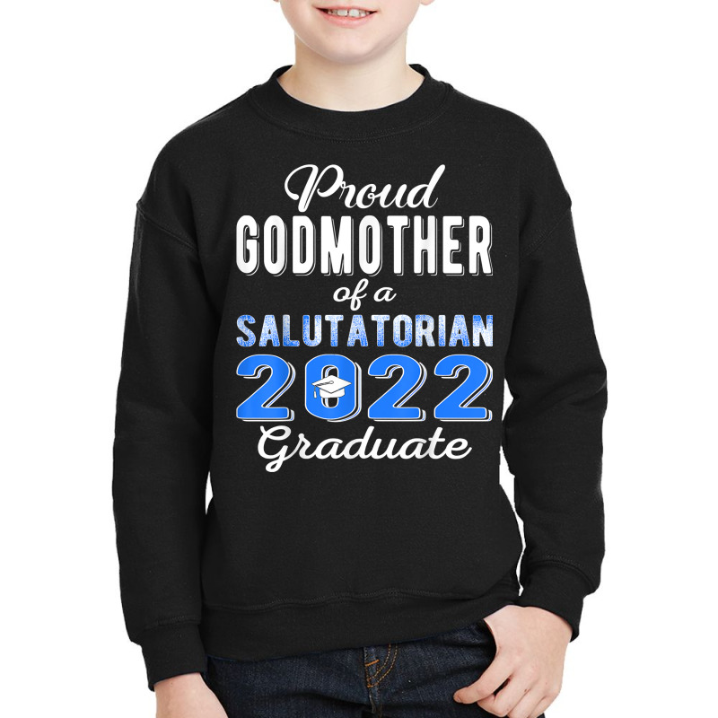 Proud Godmother Of 2022 Salutatorian Class 2022 Graduate T Shirt Youth Sweatshirt by towamingle | Artistshot