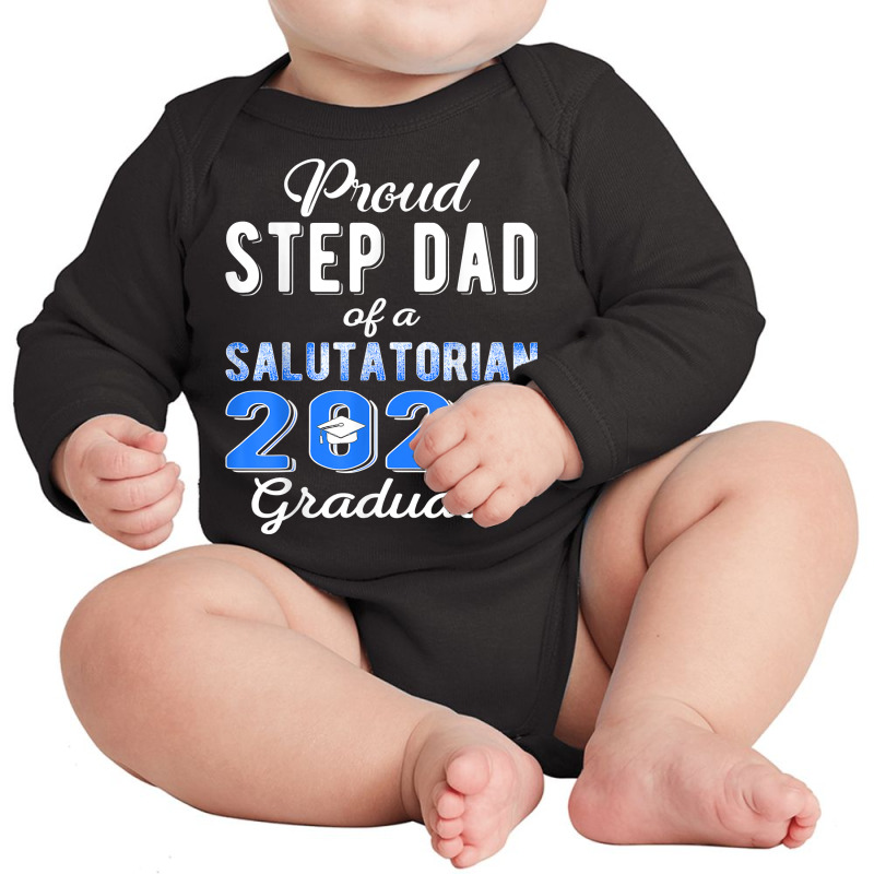 Proud Step Dad Of 2022 Salutatorian Class 2022 Graduate T Shirt Long Sleeve Baby Bodysuit by towamingle | Artistshot