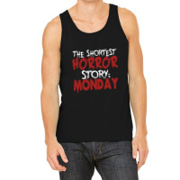 The Shortest Horror Story Monday Tank Top | Artistshot