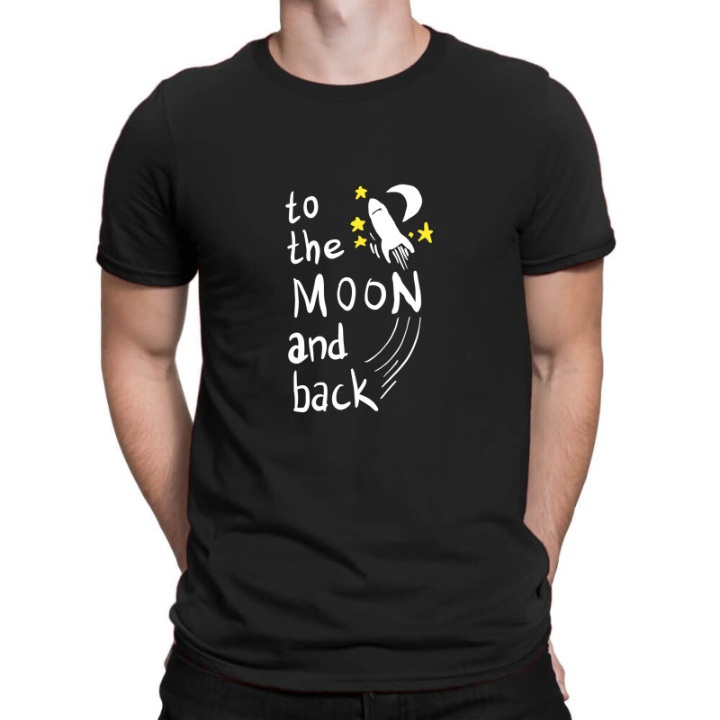 To The Moon And Back   Moon And Back T-shirt | Artistshot