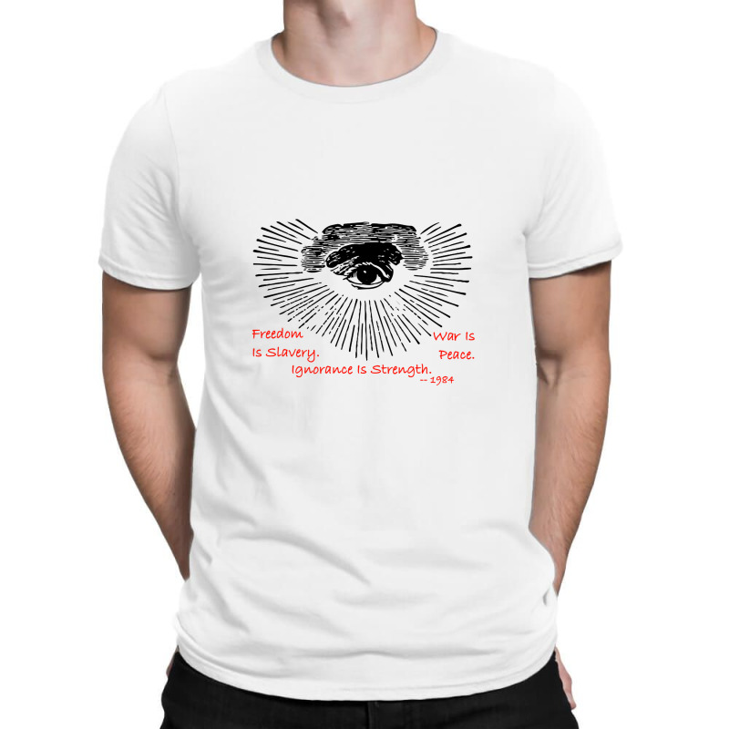 War Is Peace Freedom Is Slavery  Ignorance Is Strength T-shirt | Artistshot