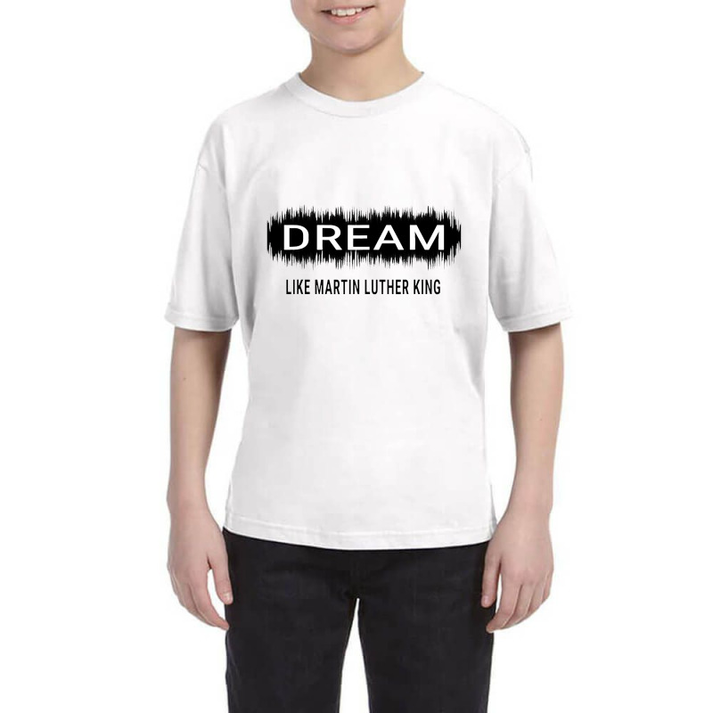 Dream Like Martin Luther King Jr Day Motivational Men Women Youth Tee by irhamtsani | Artistshot