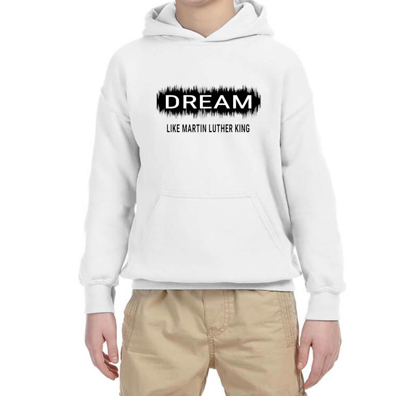 Dream Like Martin Luther King Jr Day Motivational Men Women Youth Hoodie by irhamtsani | Artistshot