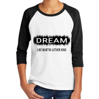 Dream Like Martin Luther King Jr Day Motivational Men Women Youth 3/4 Sleeve | Artistshot