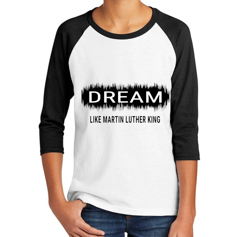 Dream Like Martin Luther King Jr Day Motivational Men Women Youth 3/4 Sleeve by irhamtsani | Artistshot