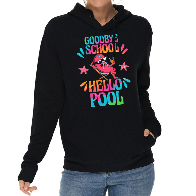 Goodbye School Hello Pool T  Shirt Goodbye School Hello Pool T  Shirtb Lightweight Hoodie | Artistshot