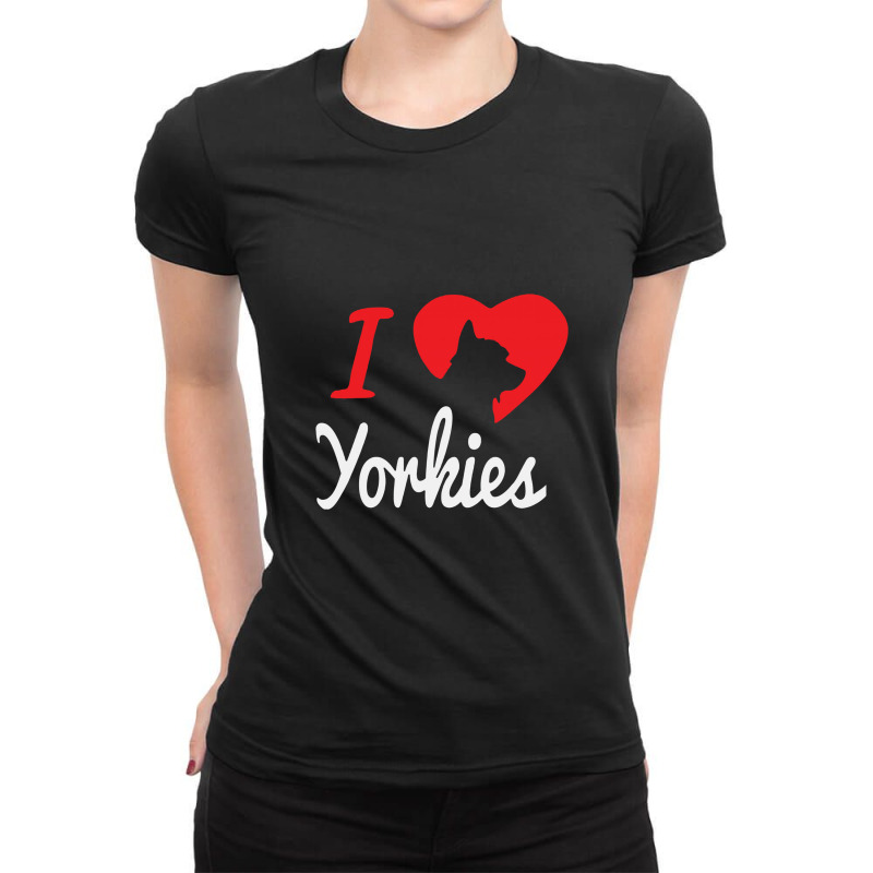 I Love Yorkies Dogs Ladies Fitted T-Shirt by rajaaempat | Artistshot