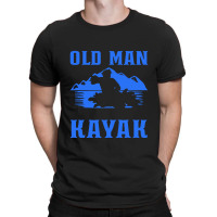 Kayak T  Shirt Kayaking Old Man Kayaker Canoe T  Shirt T-shirt | Artistshot