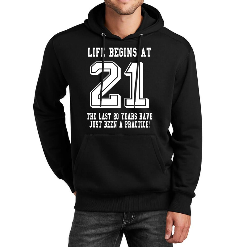 Life Begins At 21... 21st Birthday Unisex Hoodie | Artistshot