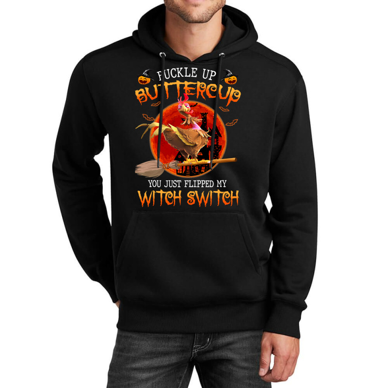 Chicken Chick You Just Flipped My Witch Switch Funny Chicken Witches 3 Unisex Hoodie | Artistshot