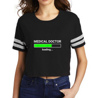 Medical Doctor Loading Funny Med School Major Physician Gift Scorecard Crop Tee | Artistshot