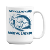 Why Walk On Water When You Can Surf Jesus Premium T Shirt 15 Oz Coffee Mug | Artistshot