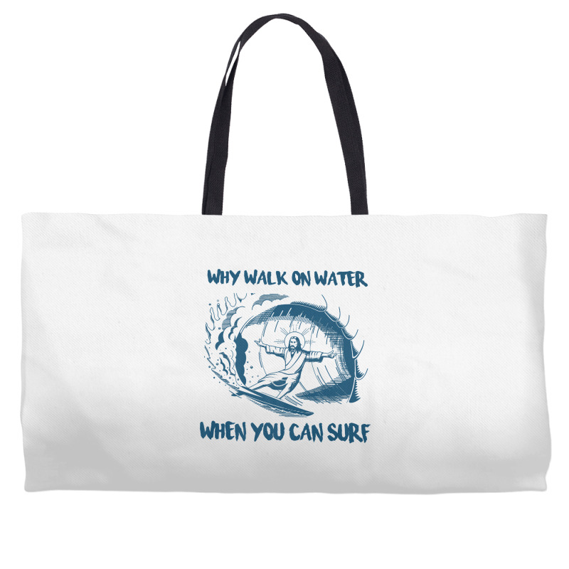 Why Walk On Water When You Can Surf Jesus Premium T Shirt Weekender Totes | Artistshot