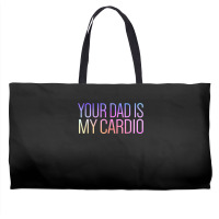 Your Dad Is My Cardio Relationship Funny Gym Workout T Shirt Weekender Totes | Artistshot