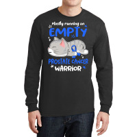 Prostate Cancer Awareness T  Shirt Mostly Running On Empty Prostate Ca Long Sleeve Shirts | Artistshot