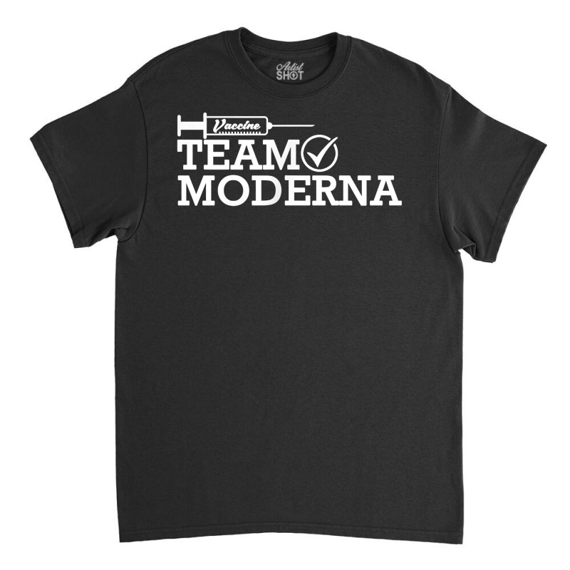 Team Moderna Vaccine, Moderna Vaccinated Vaccination T Shirt Classic T-shirt by ayedencoplon | Artistshot