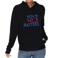 Your Vote Matters Lightweight Hoodie | Artistshot