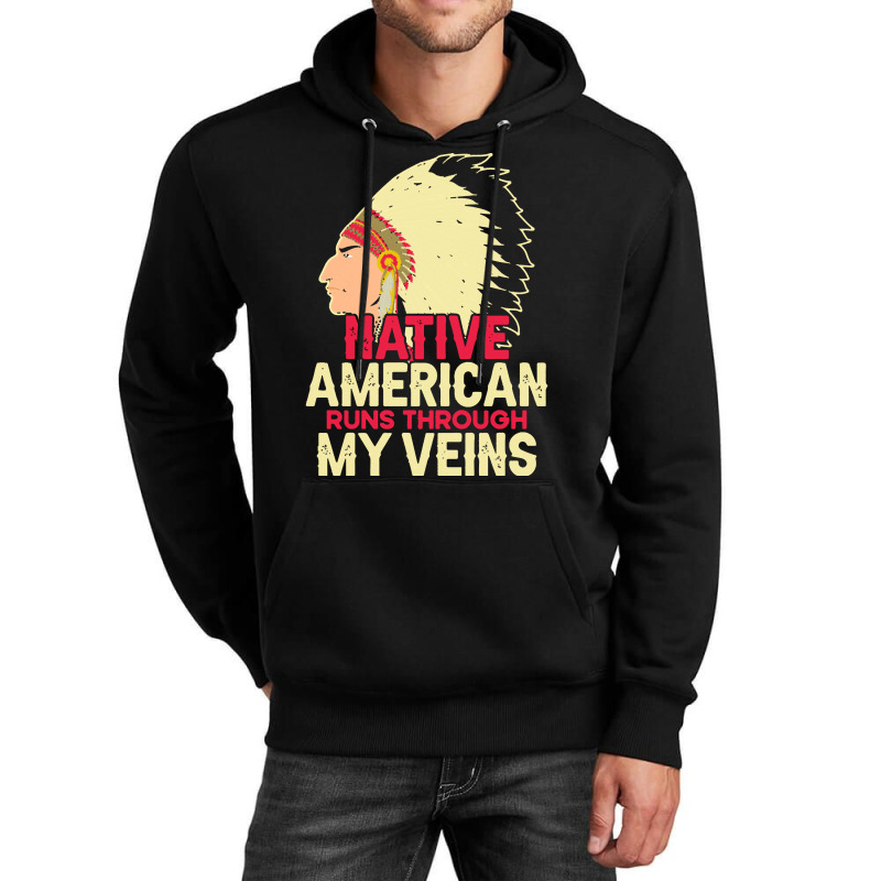 Native American Pride T  Shirt Native American Runs Through My Veins T Unisex Hoodie | Artistshot