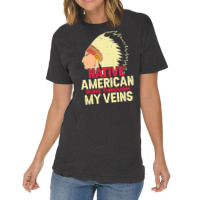 Native American Pride T  Shirt Native American Runs Through My Veins T Vintage T-shirt | Artistshot