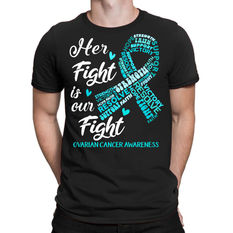 Ovarian Cancer Awareness T  Shirt Ovarian Cancer Awareness Her Fight I T-shirt | Artistshot