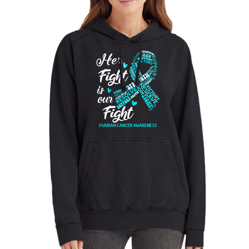 Ovarian Cancer Awareness T  Shirt Ovarian Cancer Awareness Her Fight I Vintage Hoodie | Artistshot