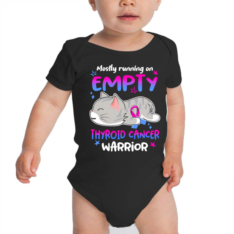 Thyroid Cancer T  Shirt Mostly Running On Empty Thyroid Cancer Warrior Baby Bodysuit by rico96716 | Artistshot