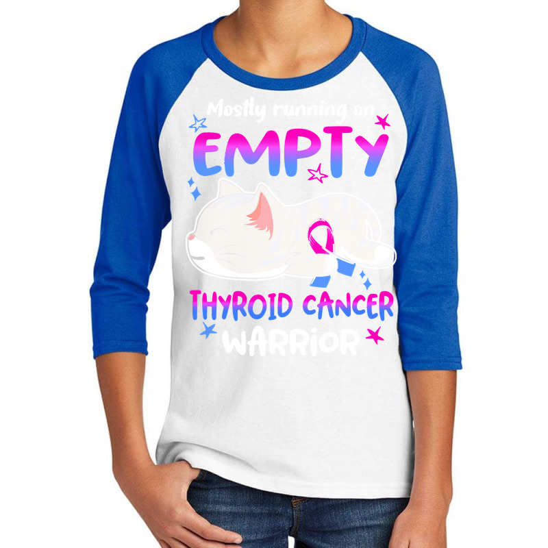 Thyroid Cancer T  Shirt Mostly Running On Empty Thyroid Cancer Warrior Youth 3/4 Sleeve by rico96716 | Artistshot