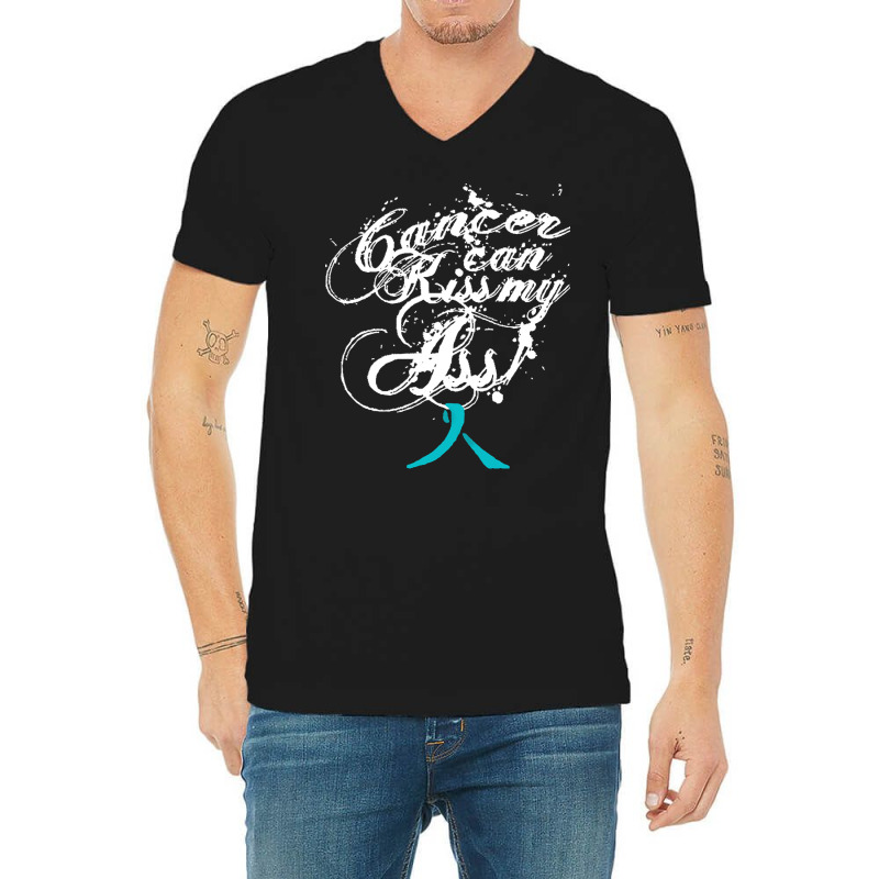 Ovarian Cancer T  Shirt Cancer Can Kiss My Ass! Ovarian ( Teal Ribbon) V-neck Tee | Artistshot