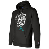 Ovarian Cancer T  Shirt Cancer Can Kiss My Ass! Ovarian ( Teal Ribbon) Champion Hoodie | Artistshot