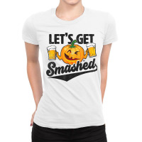 Lets Get Smashed Funny Pumpkin Beer Halloween T Shirt Ladies Fitted T-shirt | Artistshot