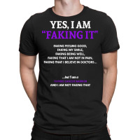 Thyroid Cancer T  Shirt Thyroid Cancer Awareness I Am Faking It   In T T-shirt | Artistshot