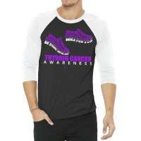 Thyroid Cancer T  Shirt Thyroid Cancer Awareness Shoes Ribbon Walk For 3/4 Sleeve Shirt | Artistshot