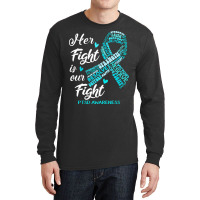 Ptsd Awareness T  Shirt P T S D Awareness Her Fight Is Our Fight T  Sh Long Sleeve Shirts | Artistshot