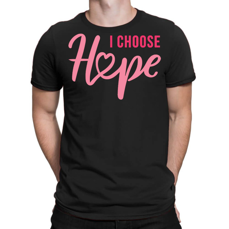 Wear Pink T  Shirt Breast Cancer I Choose Hope T  Shirt T-Shirt by rico96716 | Artistshot