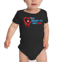 Youre Somebodys Type Donate Blood T  Shirt You're Somebody's Type Dona Baby Bodysuit | Artistshot