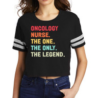 Oncology Nurse T  Shirt Oncology Nurse   The One   The Legend   Design Scorecard Crop Tee | Artistshot