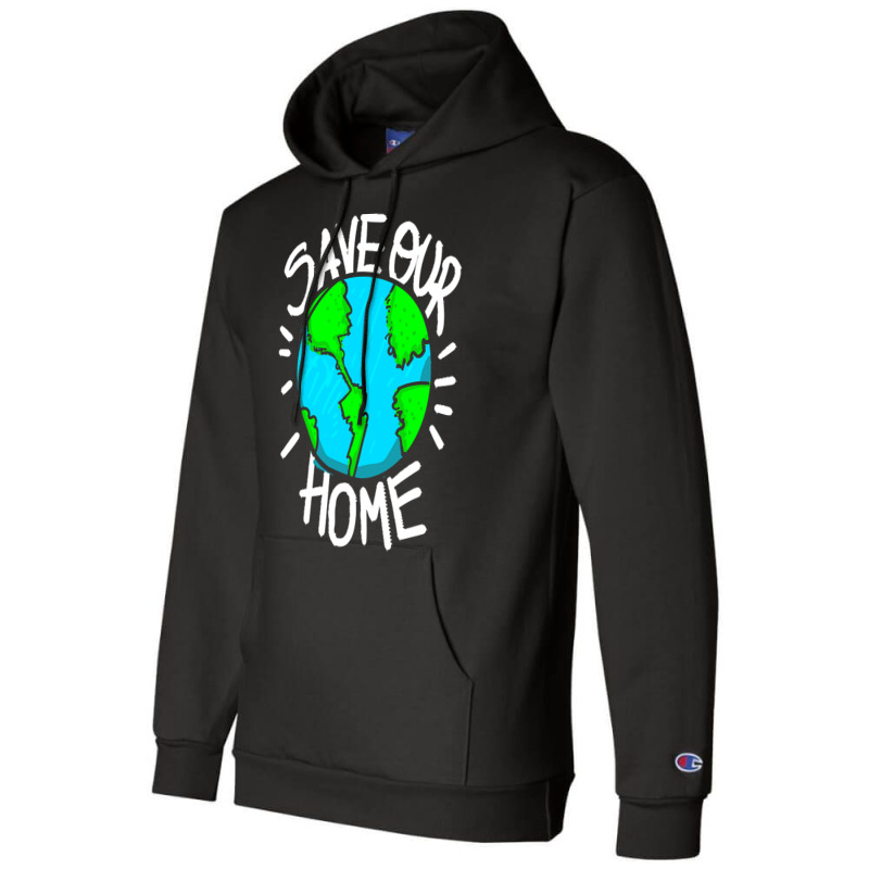 There Is No Planet B Earth Day T  Shirt Save Our Home Ecologic Awarene Champion Hoodie | Artistshot