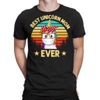 Unicorn T  Shirt Best Unicorn Mom Ever T  Shirt T-shirt | Artistshot