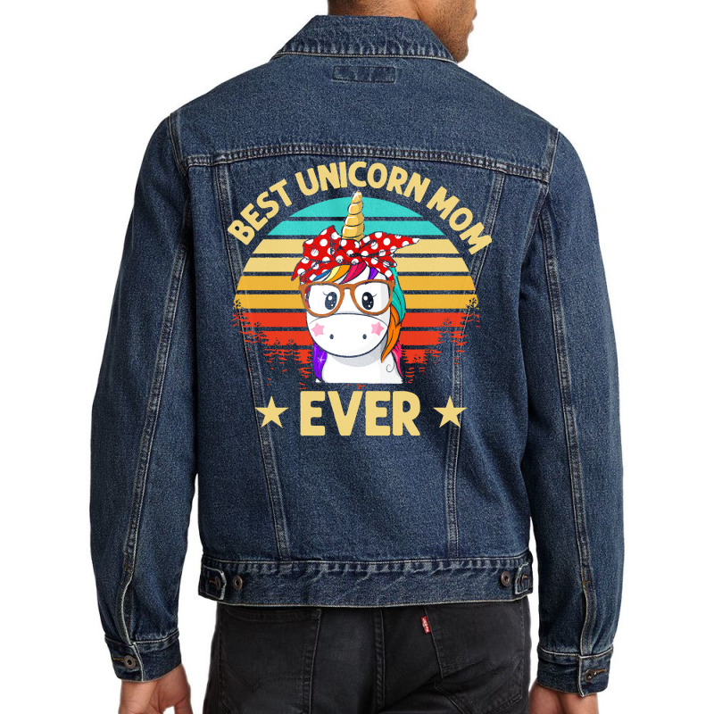 Unicorn T  Shirt Best Unicorn Mom Ever T  Shirt Men Denim Jacket | Artistshot