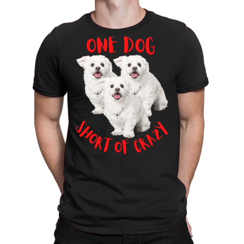 One Dog Short Of Crazy T  Shirtone Dog Short Of Crazy T  Shirt (13) T-shirt | Artistshot