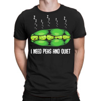 Vegetables T  Shirt Peas   I Need Peas And Quiet   Cute Sleeping Veget T-shirt | Artistshot